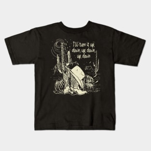 I'll Turn It Up, Down, Up, Down, Up, Down Cactus Boots Deserts Kids T-Shirt